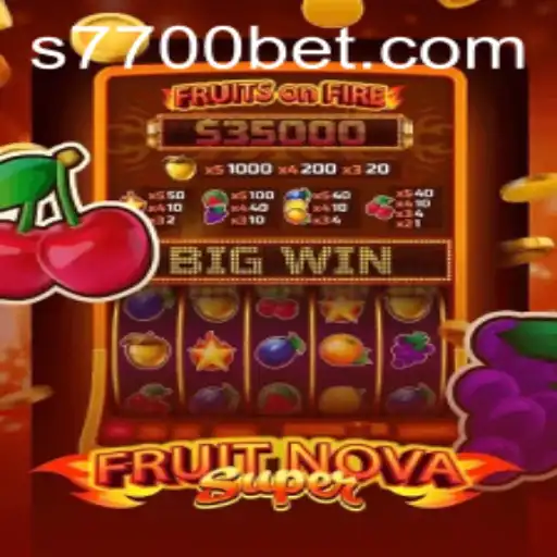Exploring the Excitement of FruitNovaSuper and 7700bet