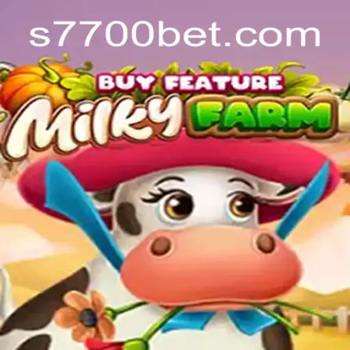 Discover the Excitement of MilkyFarmBuyFeature with 7700bet